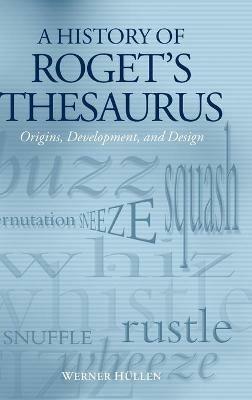 A History of Roget's Thesaurus: Origins, Development, and Design - Werner Hüllen - cover