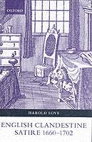 English Clandestine Satire, 1660-1702 - Harold Love - cover