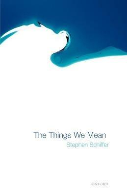 The Things We Mean - Stephen Schiffer - cover