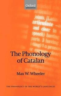 The Phonology of Catalan - Max W. Wheeler - cover