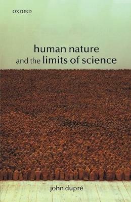 Human Nature and the Limits of Science - John Dupré - cover