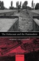 The Holocaust and the Postmodern - Robert Eaglestone - cover