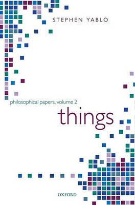 Things: Papers on Objects, Events, and Properties - Stephen Yablo - cover