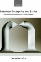 Between Enterprise and Ethics: Business and Management in a Bimoral Society - John Hendry - cover