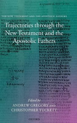 Trajectories through the New Testament and the Apostolic Fathers - cover