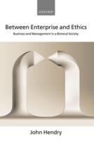 Between Enterprise and Ethics: Business and Management in a Bimoral Society - John Hendry - cover
