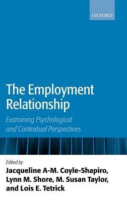 The Employment Relationship: Examining Psychological and Contextual Perspectives - cover
