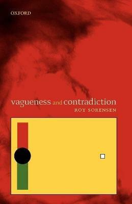 Vagueness and Contradiction - Roy Sorensen - cover