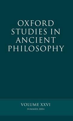 Oxford Studies in Ancient Philosophy XXVI: Summer 2004 - cover