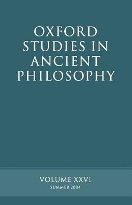 Oxford Studies in Ancient Philosophy XXVI: Summer 2004 - cover