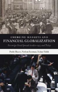 Emerging Markets and Financial Globalization: Sovereign Bond Spreads in 1870-1913 and Today - Paolo Mauro,Nathan Sussman,Yishay Yafeh - cover