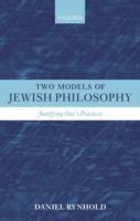 Two Models of Jewish Philosophy: Justifying One's Practices - Daniel Rynhold - cover
