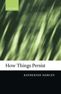 How Things Persist - Katherine Hawley - cover