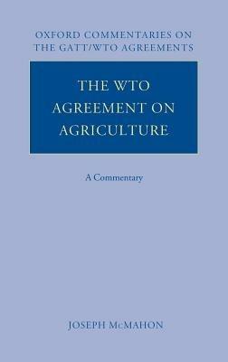 The WTO Agreement on Agriculture: A Commentary - Joseph McMahon - cover
