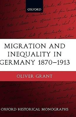 Migration and Inequality in Germany 1870-1913 - Oliver Grant - cover