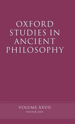 Oxford Studies in Ancient Philosophy XXVII: Winter 2004 - cover