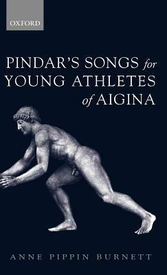 Pindar's Songs for Young Athletes of Aigina - Anne Pippin Burnett - cover