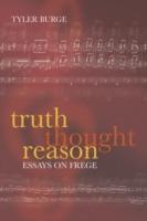 Truth, Thought, Reason: Essays on Frege - Tyler Burge - cover