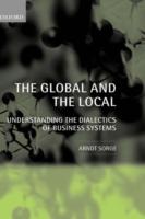 The Global and the Local: Understanding the Dialectics of Business Systems - Arndt Sorge - cover