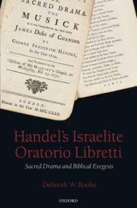 Handel's Israelite Oratorio Libretti: Sacred Drama and Biblical Exegesis - Deborah W. Rooke - cover