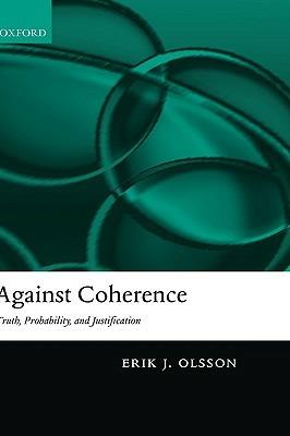 Against Coherence: Truth, Probability, and Justification - Erik J. Olsson - cover