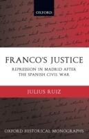 Franco's Justice: Repression in Madrid after the Spanish Civil War - Julius Ruiz - cover
