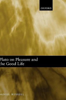 Plato on Pleasure and the Good Life - Daniel Russell - cover