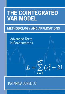 The Cointegrated VAR Model: Methodology and Applications - Katarina Juselius - cover