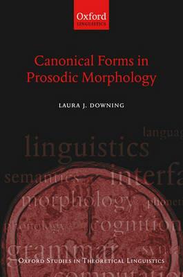 Canonical Forms in Prosodic Morphology - Laura J. Downing - cover