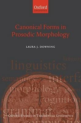 Canonical Forms in Prosodic Morphology - Laura J. Downing - cover