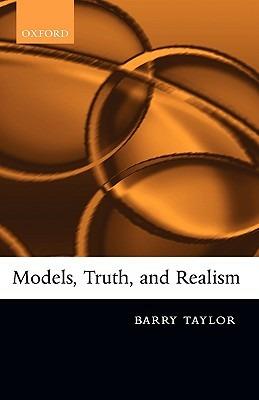 Models, Truth, and Realism - Barry Taylor - cover