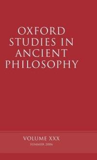 Oxford Studies in Ancient Philosophy XXX: Summer 2006 - cover