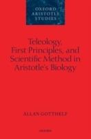 Teleology, First Principles, and Scientific Method in Aristotle's Biology - Allan Gotthelf - cover