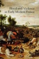 Blood and Violence in Early Modern France - Stuart Carroll - cover