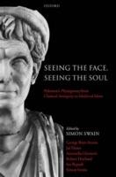 Seeing the Face, Seeing the Soul: Polemon's Physiognomy from Classical Antiquity to Medieval Islam - George Boys-Stones,Jas Elsner,Antonella Ghersetti - cover