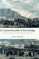 A Commonwealth of Knowledge: Science, Sensibility, and White South Africa 1820-2000 - Saul Dubow - cover