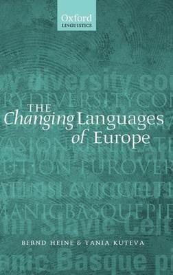 The Changing Languages of Europe - Bernd Heine,Tania Kuteva - cover