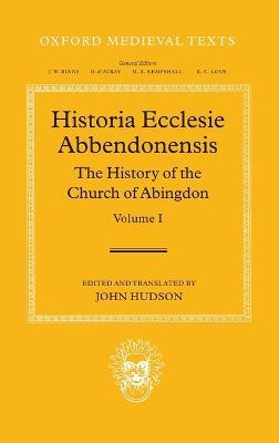 Historia Ecclesie Abbendonensis: The History of the Church of Abingdon, Volume I - cover