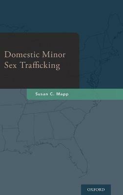 Domestic Minor Sex Trafficking - Susan C. Mapp - cover