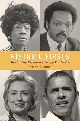 Historic Firsts: How Symbolic Empowerment Changes U.S. Politics - Evelyn M. Simien - cover