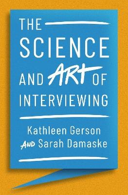 The Science and Art of Interviewing - Kathleen Gerson,Sarah Damaske - cover