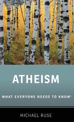 Atheism: What Everyone Needs to Know® - Michael Ruse - cover