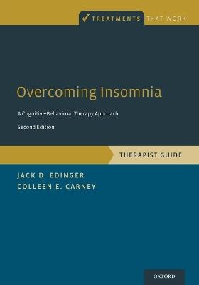 Overcoming Insomnia: A Cognitive-Behavioral Therapy Approach, Therapist Guide - Jack D. Edinger,Colleen E. Carney - cover