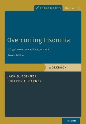 Overcoming Insomnia: A Cognitive-Behavioral Therapy Approach, Workbook - Jack D. Edinger,Colleen E. Carney - cover
