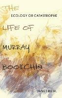 Ecology or Catastrophe: The Life of Murray Bookchin