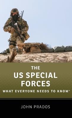 The US Special Forces: What Everyone Needs to Know® - John Prados - cover