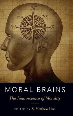 Moral Brains: The Neuroscience of Morality - S. Matthew Liao - cover