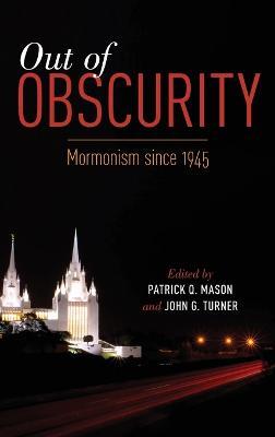 Out of Obscurity: Mormonism since 1945 - cover