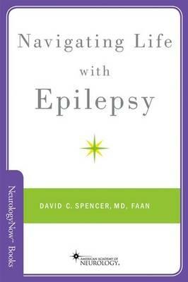 Navigating Life with Epilepsy - David C Spencer - cover