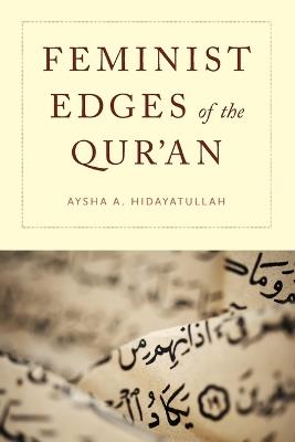 Feminist Edges of the Qur'an - Aysha A. Hidayatullah - cover